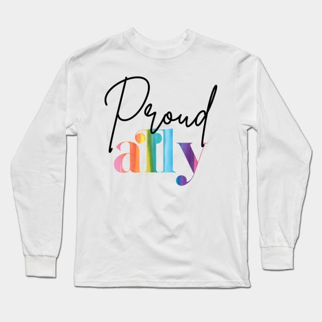 Proud Ally - Rainbow proud Long Sleeve T-Shirt by jellytalk